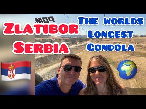 Zlatibor Serbia The Longest Gondola in the World! Is in Zlatibor, (Expats, Nomads & Tourists)