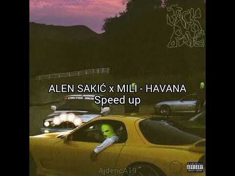 ALEN SAKIĆ x MILI - HAVANA (Speed up)