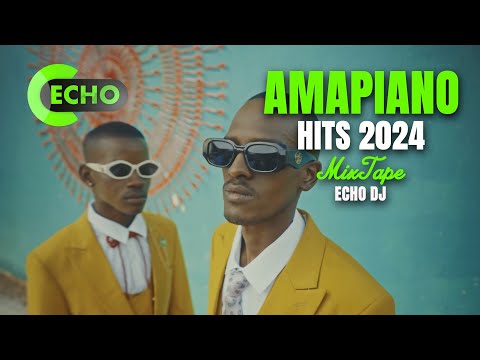 Amapiano | Hits | 2024 | MixTape | Echo Dj | Full HD | 1920 x 1080 |