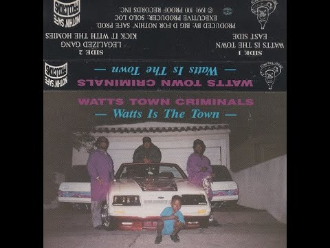 Watts Town Criminals - Legalized Gang