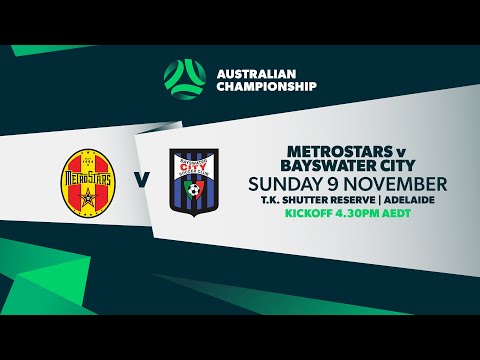 MetroStars v Bayswater City | Australian Championship