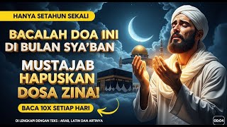 Download lagu Doa Penghapus Dosa Zina di Bulan Syaban! Baca 10x di Bulan Syaban mp3