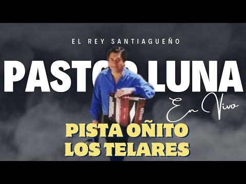 Pastor Luna - Pista Oñito Los Telares #pastorluna