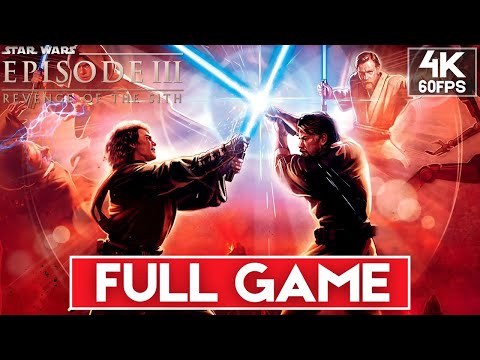 STAR WARS EPISODE III REVENGE OF THE SITH Gameplay Walkthrough [4K 60FPS] FULL GAME