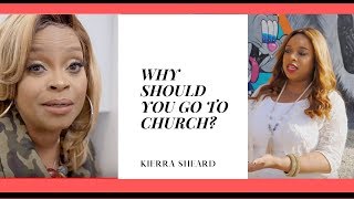 Kierra Sheard | Why Do I Still Go To Church KVLOG 034