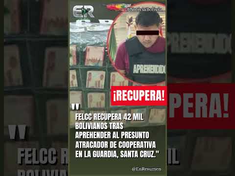 CAPTURAN AL ATRACADOR #ultimahora #bolivia
