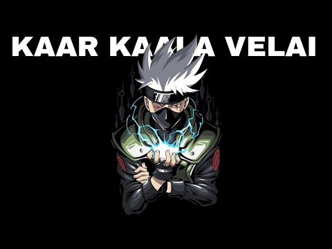 Hatake Kakashi - Kaar Kaala Velai • AMV || Naruto Edit || Kakashi WhatsApp Status Tamil