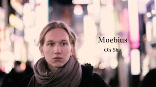 Oh Shu - "Moebius" / 王舟 - "メビウス"