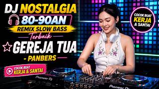 Download lagu DJ NOSTALGIA - GEREJA TUA | Panbers Remix Slow Bass • Cocok Buat Kerja & Santai mp3 Download lagu DJ NOSTALGIA - GEREJA TUA | Panbers Remix Slow Bass • Cocok Buat Kerja & Santai mp3