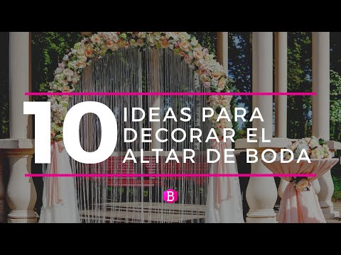 Top 10 Ideas Para Decorar Tu Altar De Boda