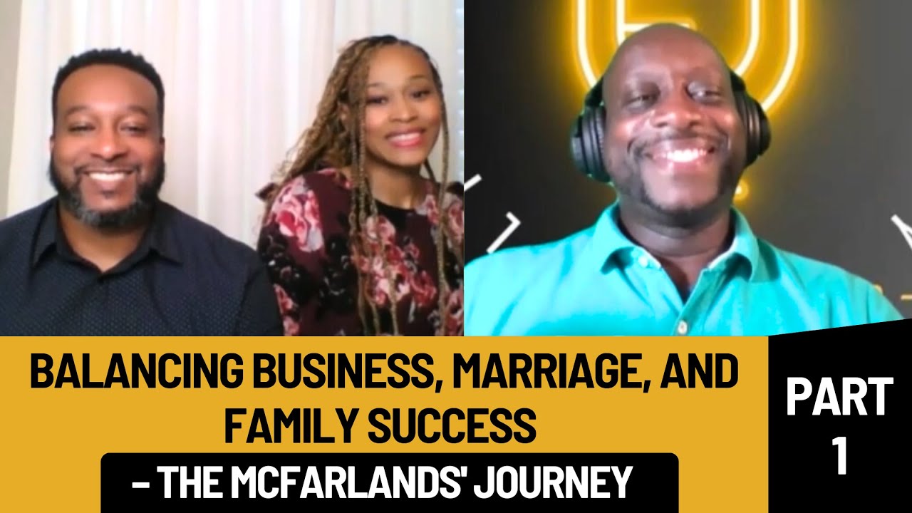 Mastering Money and Family Success with the McFarlands: Part 2 | The Life Lessons and Legacy Podcast