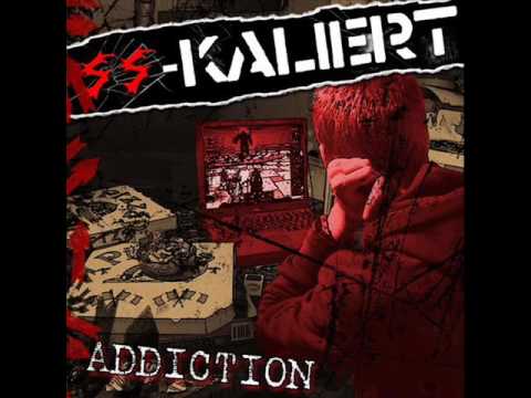 SS-Kaliert - Addiction (Full Album)