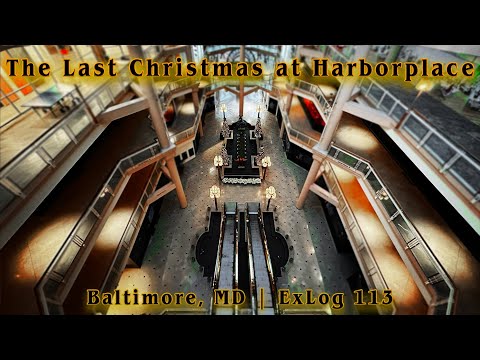 The Last Christmas at Harborplace  | 3 dead malls plaguing Baltimore, MD | Exlog 113