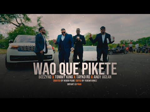 BeezyRD ❌ Tommy King ❌ Tayko RD ❌ Andy Ocean -Wow Que Pikete (VideoOficial)