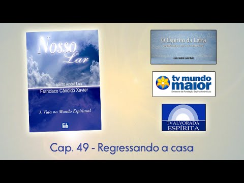 Nosso Lar - Cap. 49 - Regressando a casa