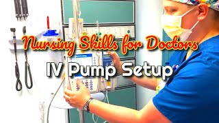 Nursing Skills for Doctors: Setting up an IV Pump