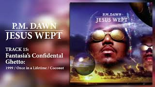 P.M. Dawn - Fantasia's Confidential Ghetto: 1999 / Once in a Lifetime / Coconut