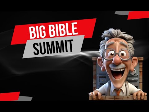 Actually Starting Big Bible Summit
