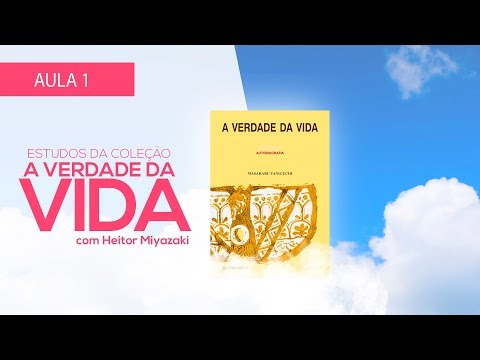 Estudo da Coleção A Verdade da Vida - Aula 1