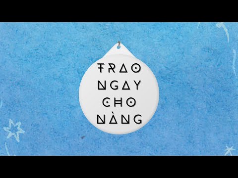 SOUTHALID - 'TRAO NGAY CHO NÀNG' (Official Audio)