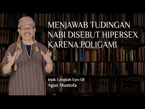 Jejak Langkah eps. 58 - MENJAWAB TUDINGAN NABI DISEBUT HIPERSEX KARENA POLIGAMI