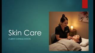 Skin Care: 7 steps to Client Consultation Class