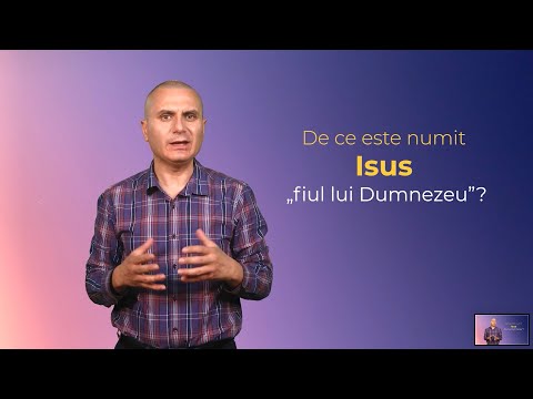 De ce este numit Isus, "Fiul lui Dumnezeu?" - Ep.1