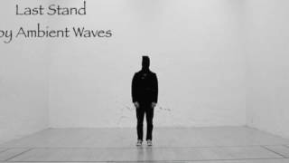 Ambient Waves - Last Stand (sample clip)