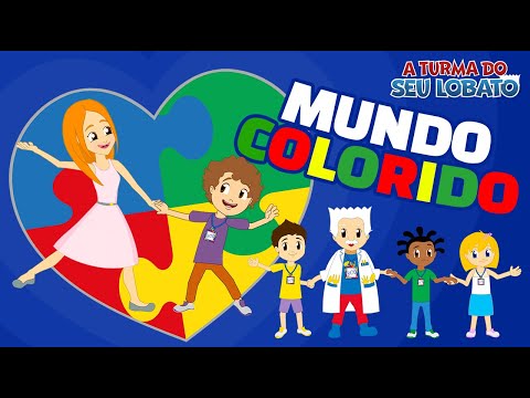 Mundo Colorido - A Turma do Seu Lobato - TEA Autismo (Música Infantil)