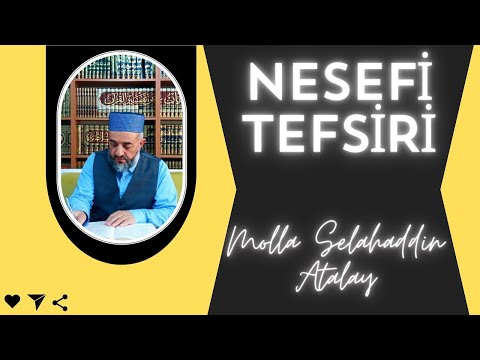 33) NEML suresi 73 . Âyet - Nesefi Tefsîri - Molla Selahaddin Atalay - Huzur Medreseleri