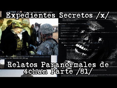 Expedientes Secretos /x/ - Relatos Paranormales de 4chan /81/