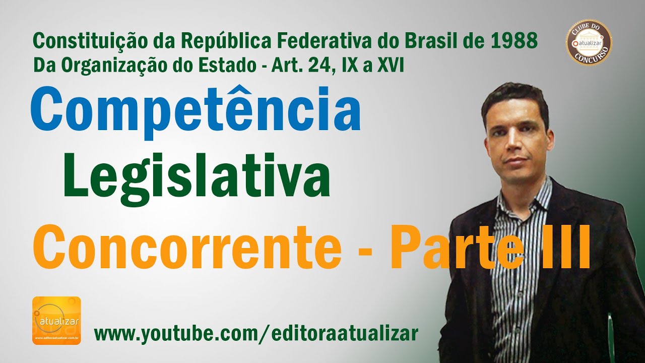CF/88 - Art. 24, IX a XVI (Competência Legislativa Concorrente - Parte III)