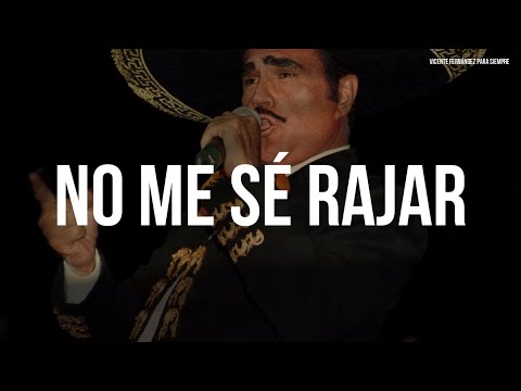 Vicente Fernández - No Me Sé Rajar (Letra/Lyrics)