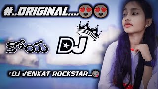 ##original koya dj song Mix by_Dj Venkat Rockstar_