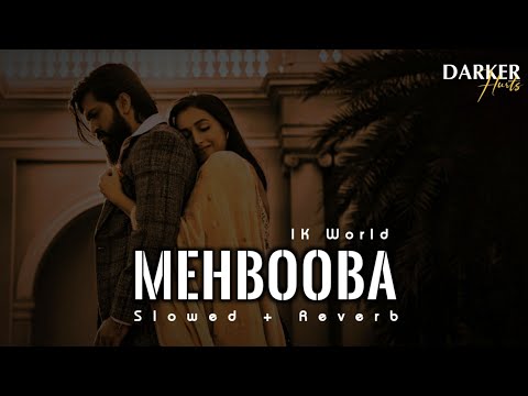 Mehbooba | Lofi + Slowed + Reverb | lofi song love | KGF 2 | chillout mix | IK World