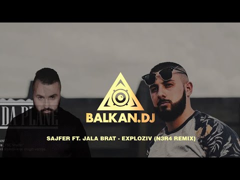 Sajfer ft. Jala Brat - Exploziv (N3R4 Remix)