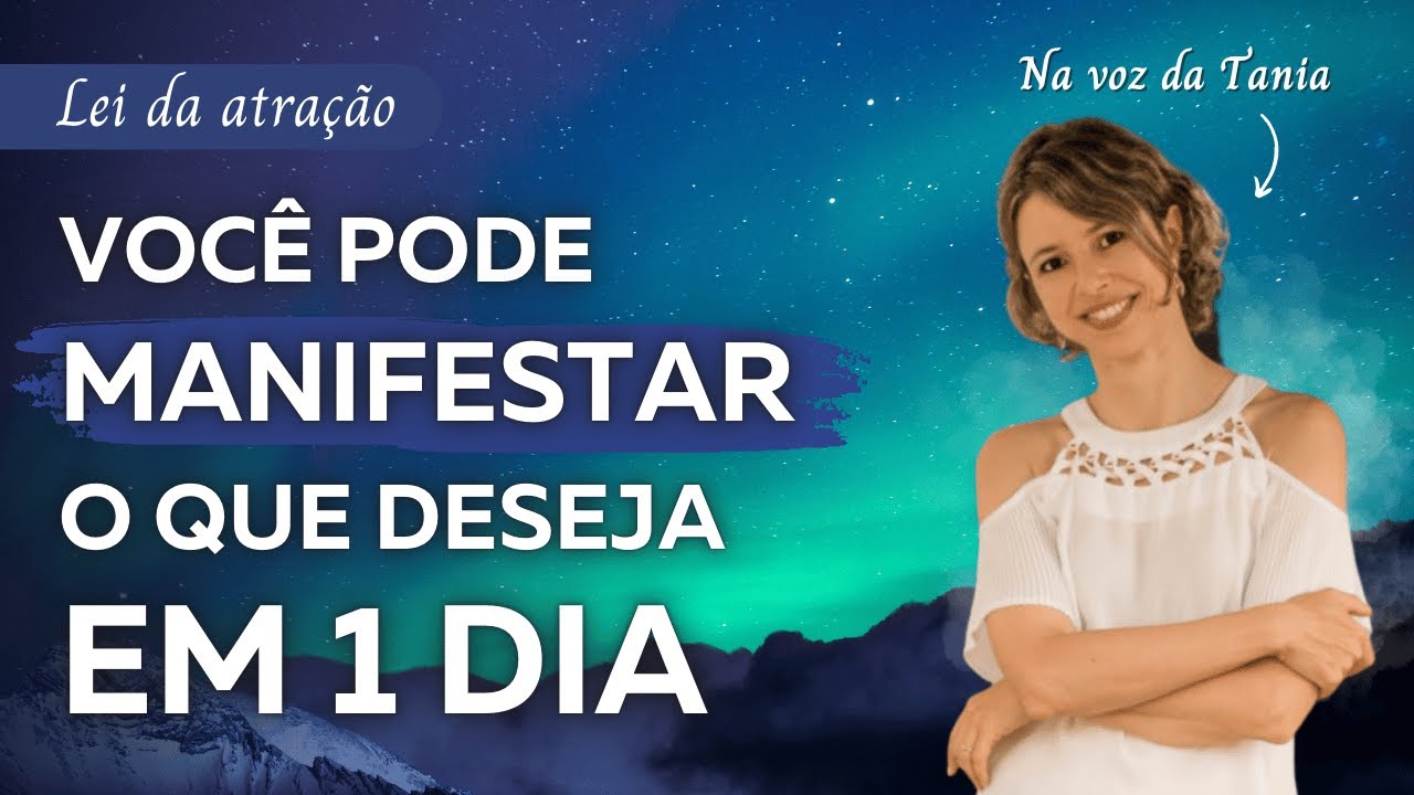 Você pode manifestar o que deseja em 1 dia