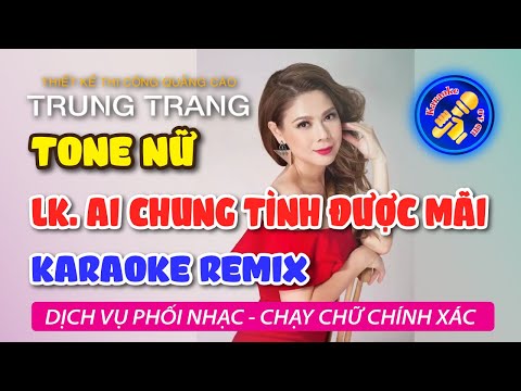 🎤 Lk Ai Chung Tình Được Mãi & Xem Như Em Chẳng May - Karaoke Tiktok Remix 2022 - Hát ngay cực phê