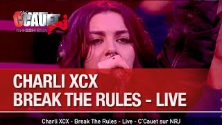 Charli XCX - Break The Rules - Live - C&#39;Cauet sur NRJ