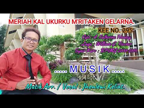 KEE 295 - Jhonlewi Keliat. MERIAH KAL UKURKU M'RITAKEN GELARNA.