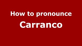 How to pronounce Carranco