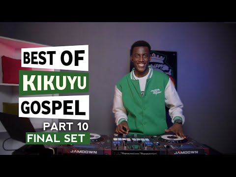 BEST OF KIKUYU GOSPEL MASHUPS PART 10 WITH SELECTOR DEDEE [Final Set]