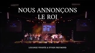 Nous annonçons le Roi -  Sylvain Freymond & Louange vivante - JEM 799