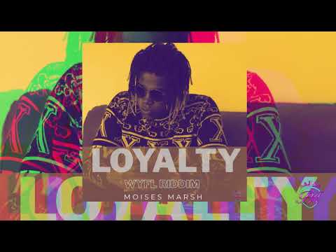 Loyalty - (WFLY RIDDIM) - Moises Marsh - Audio