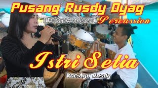 Download lagu Pusang Rusdy Oyag Percussion - Istri Setia Voc Ayu Rusdy mp3 Download lagu Pusang Rusdy Oyag Percussion - Istri Setia Voc Ayu Rusdy mp3