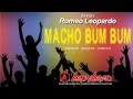 DJ ROMEO LEOPARDO - MACHO BUM BUM 