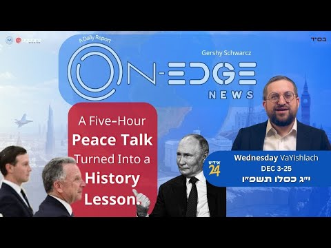 A Five-Hour Peace Talk Turned Into A History Lesson From Putin | On Edge News | Gershy Schwarcz
