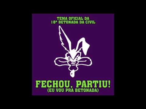 Fechou, Partiu! (Eu Vou pra Betonada) - Tema da 18ª Betonada da Civil [Áudio Oficial]