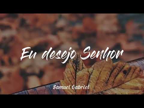 Hino 39 CCB Eu desejo Senhor - Samuel Gabriel