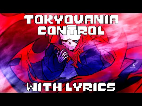 Tokyovania Control With Lyrics | Undertale